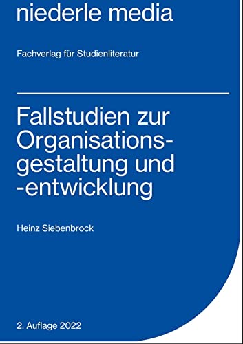 Fallstudien zur Organisationsgestaltung und -entwicklung von Niederle, Jan Media