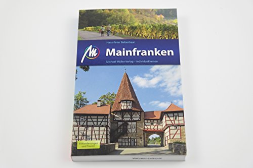 Mainfranken Reiseführer Michael Müller Verlag: Individuell reisen mit vielen praktischen Tipps.