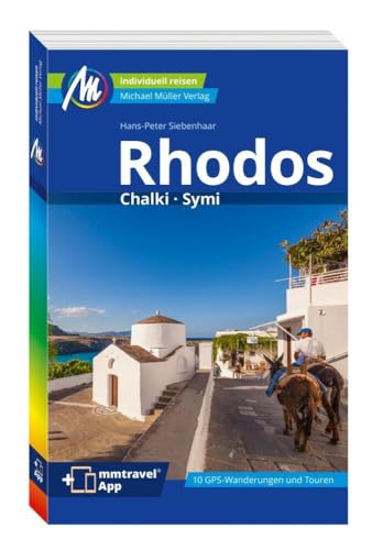 Rhodos Reiseführer Michael Müller Verlag: Chalki - Symi. Individuell reisen mit vielen praktischen Tipps (MM-Reisen) von Müller, Michael