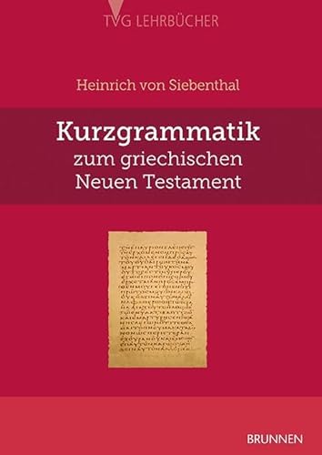 Kurzgrammatik zum griechischen Neuen Testament von Brunnen