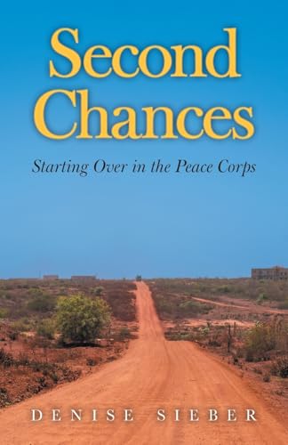 Second Chances: Starting Over in the Peace Corps von FriesenPress