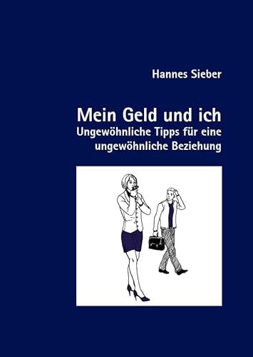 Mein Geld und ich: Ungewöhnliche Tipps für eine ungewöhnliche Beziehung von Nova MD