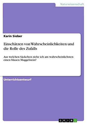 Einschätzen von Wahrscheinlichkeiten und die Rolle des Zufalls: Aus welchen Säckchen ziehe ich am wahrscheinlichsten einen blauen Muggelstein? Einschätzen von Wahrscheinlichkeiten und die Rolle des Zufalls: Aus welchen Säckchen ziehe ich am wahrscheinlichsten einen blauen Muggelstein?