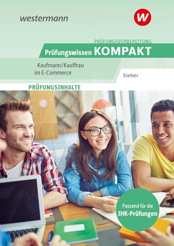 Prüfungsvorbereitung Prüfungswissen KOMPAKT - Kaufmann/Kauffrau im E-Commerce von Westermann Berufliche Bildung
