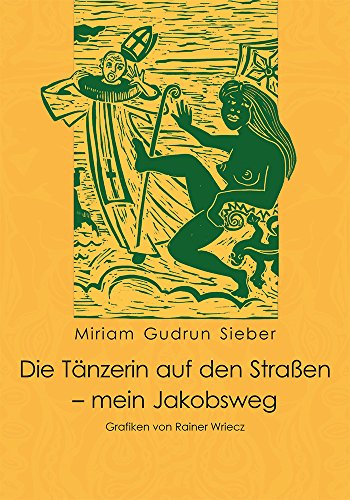 Die Tänzerin auf den Straßen - mein Jakobsweg