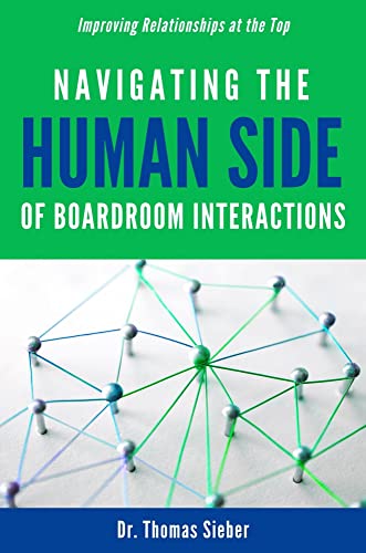 Navigating the Human Side of Boardroom Interactions: Improving Relationships at the Top