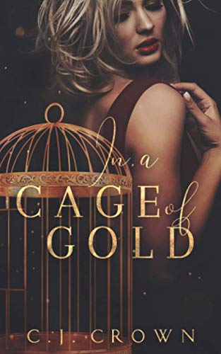 In a Cage of Gold (Dark Mafia Princess, Band 4) In a Cage of Gold (Dark Mafia Princess, Band 4)