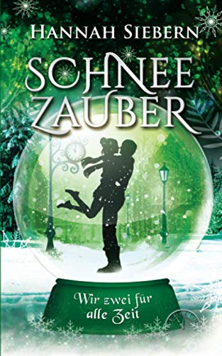 Schneezauber: Wir zwei für alle Zeit Schneezauber: Wir zwei für alle Zeit von Independently published