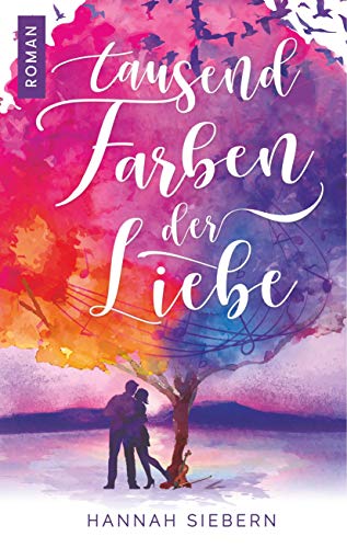 Tausend Farben der Liebe Tausend Farben der Liebe