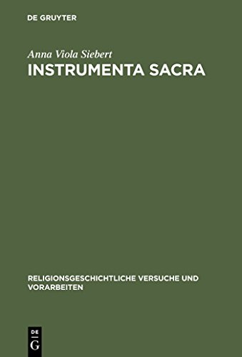 Instrumenta Sacra: Untersuchungen zu römischen Opfer-, Kult- und Priestergeräten (Religionsgeschichtliche Versuche und Vorarbeiten, 44, Band 44) von de Gruyter