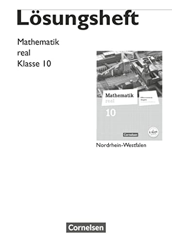 Mathematik real - Differenzierende Ausgabe Nordrhein-Westfalen - 10. Schuljahr: Lösungen zum Schulbuch