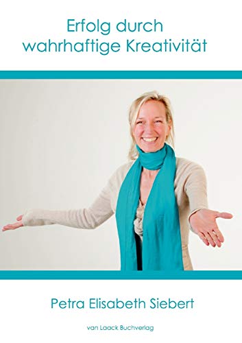 Erfolg durch wahrhaftige Kreativität