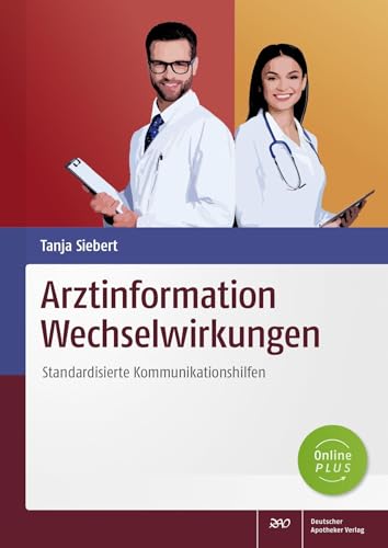 Arztinformation Wechselwirkungen: Standardisierte Kommunikationshilfen von Deutscher Apotheker Verlag