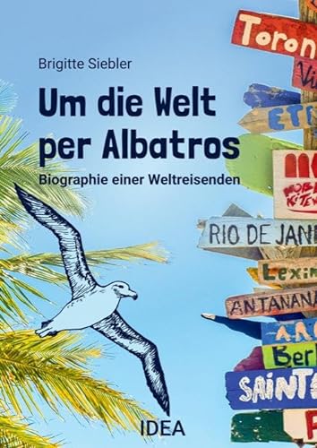 Um die Welt per Albatros: Biographie einer Weltreisenden von Idea