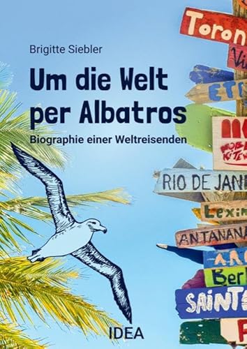 Um die Welt per Albatros: Biographie einer Weltreisenden von Idea