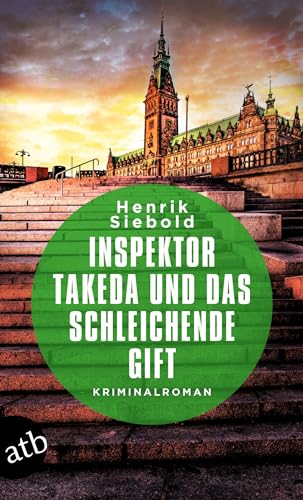 Inspektor Takeda und das schleichende Gift: Kriminalroman (Inspektor Takeda ermittelt, Band 6) von Aufbau Tb
