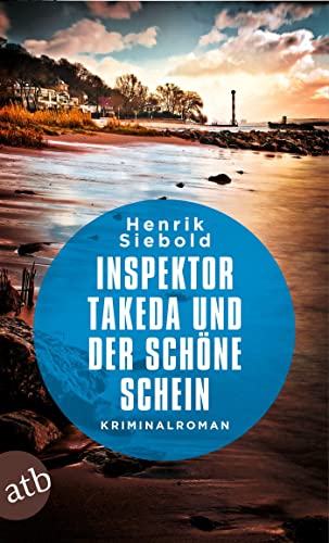 Inspektor Takeda und der schöne Schein: Kriminalroman (Inspektor Takeda ermittelt, Band 7) von Aufbau Tb