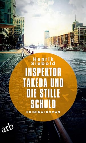 Inspektor Takeda und die stille Schuld: Kriminalroman (Inspektor Takeda ermittelt, Band 5)