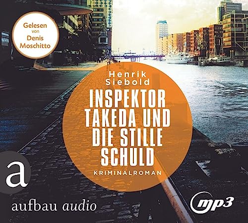 Inspektor Takeda und die stille Schuld: Kriminalroman (Inspektor Takeda ermittelt, Band 5) von Aufbau Audio