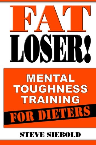 Fat Loser!: Mental Toughness Training For Dieters von London House Press