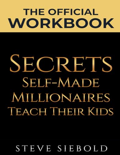 The Official Workbook Secrets Self Made Millionaires Teach Their Kids von London House Press