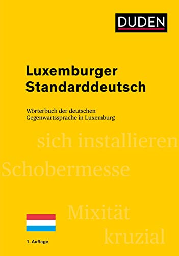 Luxemburger Standarddeutsch: Wörterbuch der deutschen Gegenwartssprache in Luxemburg (Duden - Spezialwörterbücher) von Duden