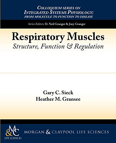 Respiratory Muscles: Structure, Function, and Regulation (Colloquium Series on Integrated Systems Physiology: from Molecule to Function to Disease) von Morgan & Claypool