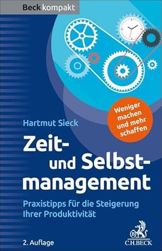 Zeit- und Selbstmanagement: Praxistipps für die Steigerung Ihrer Produktivität (Beck kompakt) von C.H.Beck