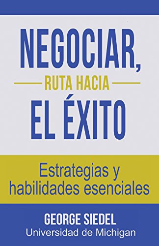 Negociar, ruta hacia el éxito: Estrategias y habilidades esenciales von Van Rye Publishing, LLC