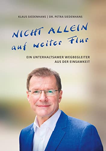 NICHT ALLEIN AUF WEITER FLUR: Ein unterhaltsamer Wegbegleiter aus der Einsamkeit von tredition