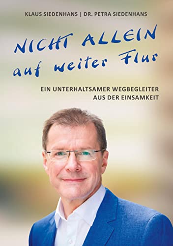 NICHT ALLEIN AUF WEITER FLUR: Ein unterhaltsamer Wegbegleiter aus der Einsamkeit von tredition