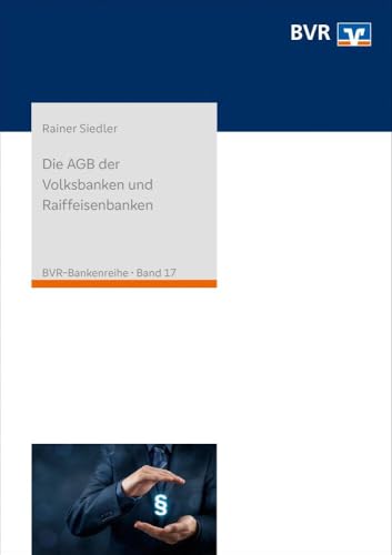 Die AGB der Volksbanken und Raiffeisenbanken (BVR-Bankenreihe) von DG Nexolution