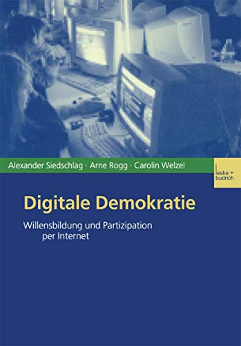 Digitale Demokratie: Willensbildung und Partizipation per Internet Digitale Demokratie: Willensbildung und Partizipation per Internet
