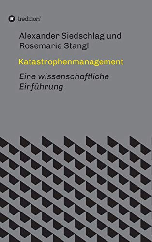 Katastrophenmanagement: Eine wissenschaftliche Einführung von tredition