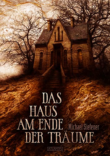 Das Haus am Ende der Träume von Atlantis Verlag