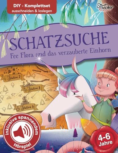 Schatzsuche inkl. spannendem Hörspiel für Kinder von 4-6 Jahren - Fee Flora und das verzauberte Einhorn: Das Schnitzeljagd-Komplettpaket (Fertig geplante Schatzsuchen für den Kindergeburtstag) von Stift & Feder Kinderbücher