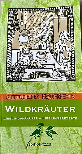 Wildkräuter: Lieblingskräuter - Lieblingsrezepte von TZ-Verlag & Print GmbH