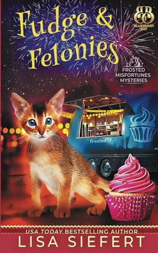 Fudge and Felonies (Frosted Misfortunes Mysteries, Band 2) von Tule Publishing Group