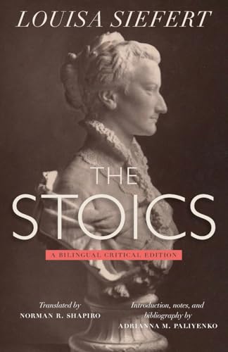 The Stoics: A Bilingual Critical Edition The Stoics: A Bilingual Critical Edition von Pennsylvania State University Press