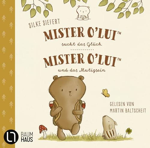 Mister O'Lui - 2 Geschichten: Mister O'Lui sucht das Glück & Mister O'Lui und das Mutigsein. von Lübbe Audio