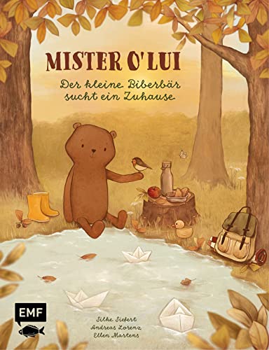 Mister O' Lui – Der kleine Biberbär sucht ein Zuhause: Eine Bilderbuchgeschichte über wahre Freundschaft und Akzeptanz für Kinder ab 3 Jahren von Edition Michael Fischer