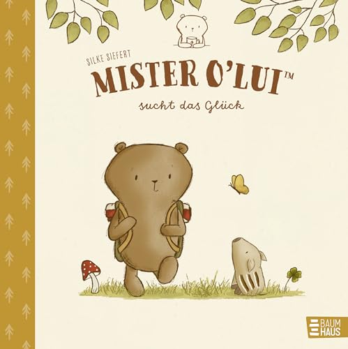Mister O'Lui sucht das Glück: Ein warmherziges Bilderbuch über Glück und Freundschaft ab 4 Jahren Mister O'Lui sucht das Glück: Ein warmherziges Bilderbuch über Glück und Freundschaft ab 4 Jahren