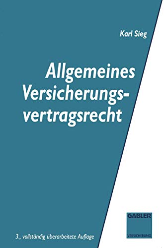 Allgemeines Versicherungsvertragsrecht (Die Versicherung) von Gabler Verlag