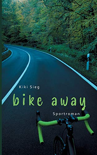 Bike Away: Sportroman (Triathlon-Trilogie) von TWENTYSIX