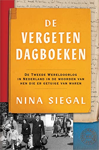 De vergeten dagboeken: de Tweede Wereldoorlog in Nederland in de woorden van hen der er getuige van waren von HarperCollins