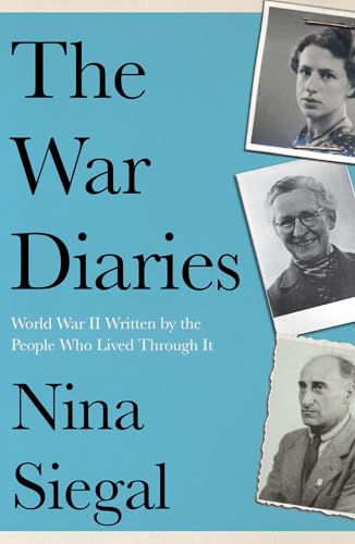 The War Diaries: World War II Written by the People Who Lived Through It von William Collins