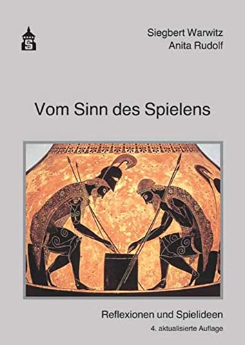 Vom Sinn des Spielens: Reflexionen und Spielideen von Schneider Verlag GmbH