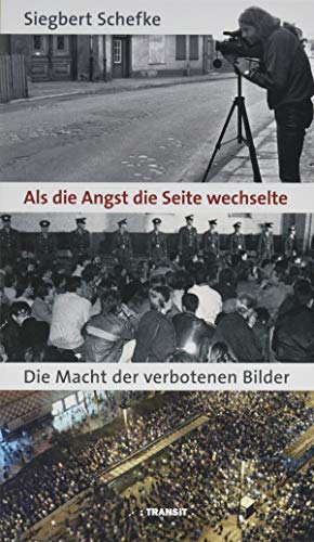 Als die Angst die Seite wechselte: Die Macht der verbotenen Bilder von Transit Buchverlag GmbH
