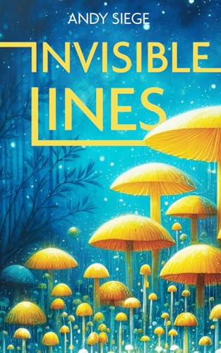Invisible Lines: metaphysical ecofiction (Divergency) von Independently published
