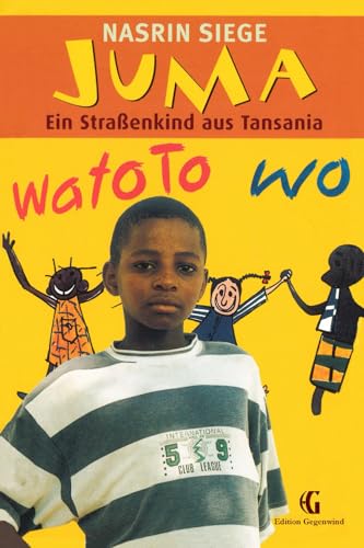 Juma: Ein Straßenkind aus Tansania (Edition Gegenwind, Band 77) von Independently published